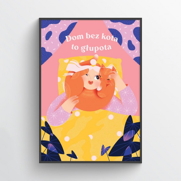 Plakat Dom bez kota to głupota Plakat Dom bez kota to głupota