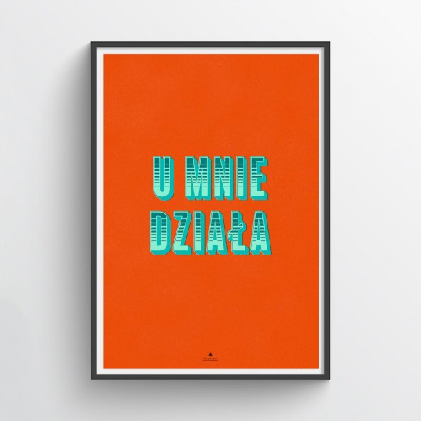 Plakat U mnie działa Plakat U mnie działa