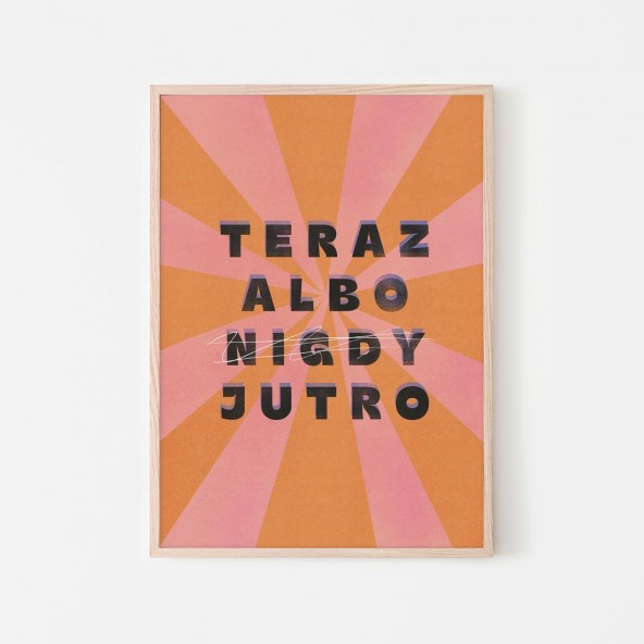 Plakat Teraz albo jutro