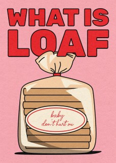 What is Loaf Poster