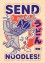 Send Noodles Poster Send Noodles Poster