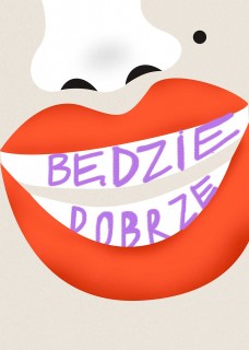 Plakat Będzie Dobrze