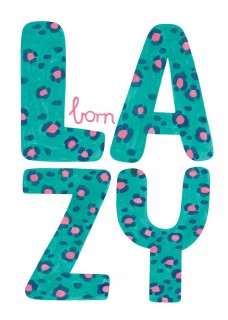 Plakat Born lazy