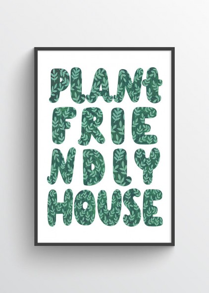 Plant friendly house Plant friendly house