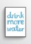 Drink more water Drink more water