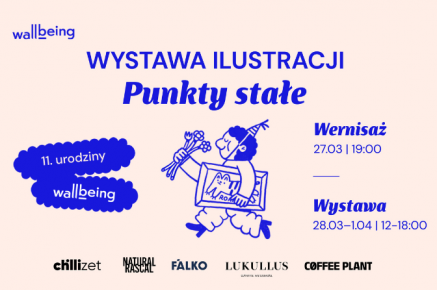 11. urodziny wall-being: wystawa ilustracji „Punkty stałe” w Warszawie